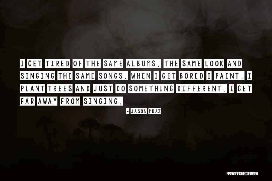 Do Songs Get Quotes By Jason Mraz Do Songs Get Quotes By Jason Mraz