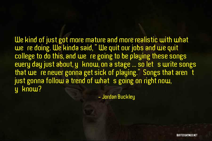 Do Songs Get Quotes By Jordan Buckley Do Songs Get Quotes By Jordan Buckley