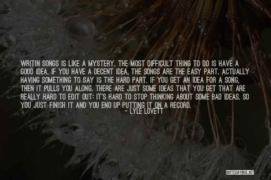 Do Songs Get Quotes By Lyle Lovett Do Songs Get Quotes By Lyle Lovett