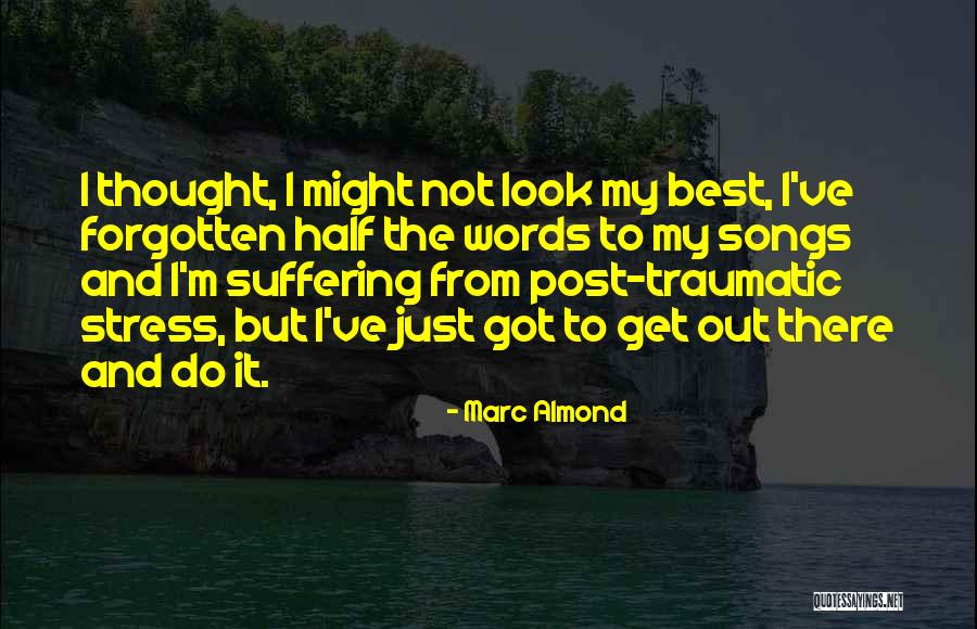 Do Songs Get Quotes By Marc Almond Do Songs Get Quotes By Marc Almond