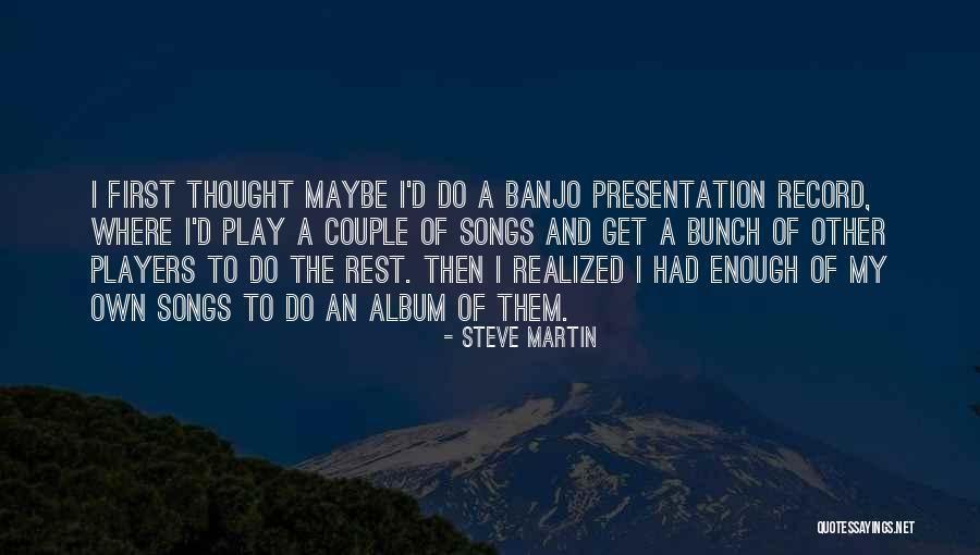 Do Songs Get Quotes By Steve Martin Do Songs Get Quotes By Steve Martin