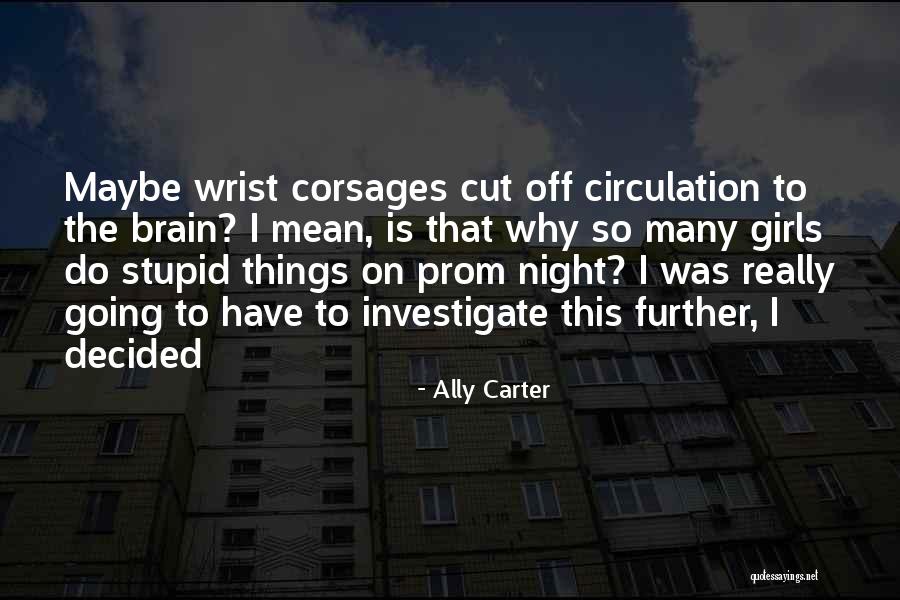 Do Stupid Things Quotes By Ally Carter Do Stupid Things Quotes By Ally Carter