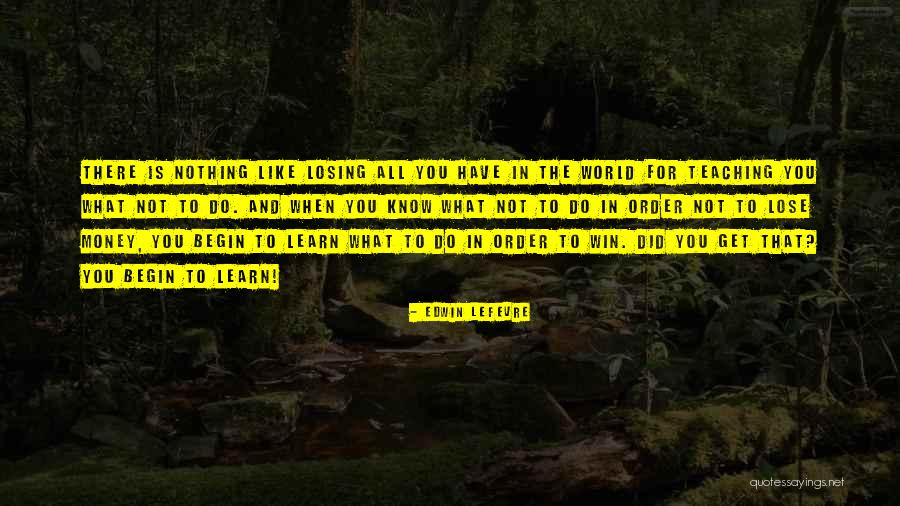Do Teaching Quotes By Edwin Lefevre Do Teaching Quotes By Edwin Lefevre