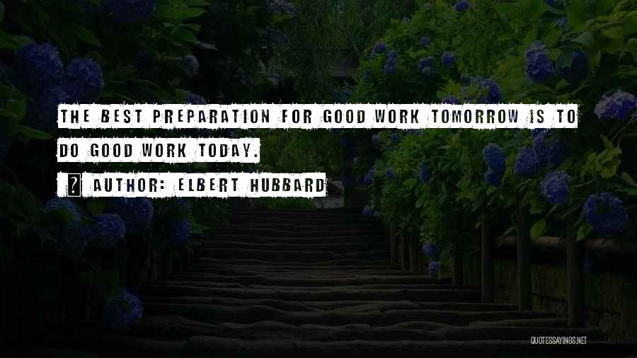 Do The Best Today Quotes By Elbert Hubbard