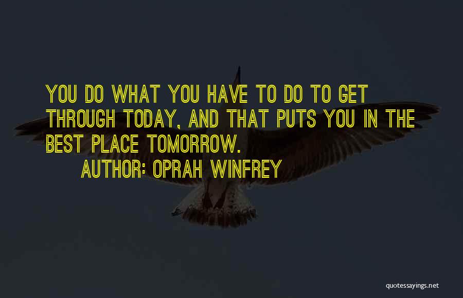 Do The Best Today Quotes By Oprah Winfrey