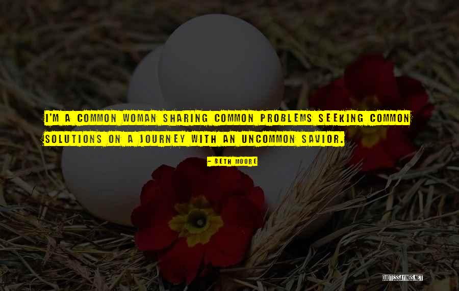 Do The Common Things In An Uncommon Quotes By Beth Moore Do The Common Things In An Uncommon Quotes By Beth Moore