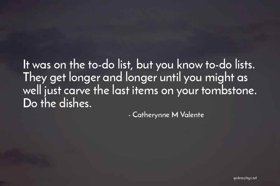 Do The Dishes Quotes By Catherynne M Valente Do The Dishes Quotes By Catherynne M Valente