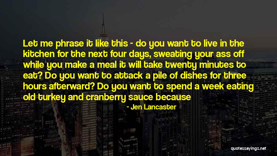 Do The Dishes Quotes By Jen Lancaster Do The Dishes Quotes By Jen Lancaster