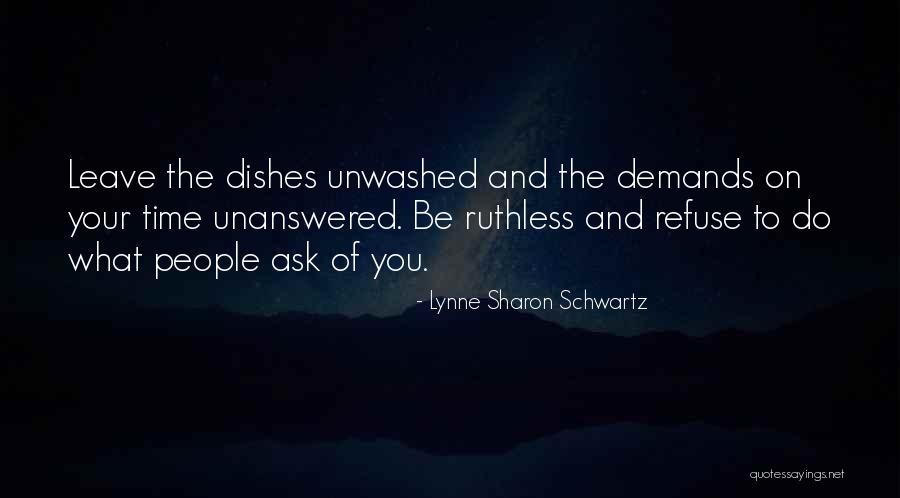 Do The Dishes Quotes By Lynne Sharon Schwartz Do The Dishes Quotes By Lynne Sharon Schwartz