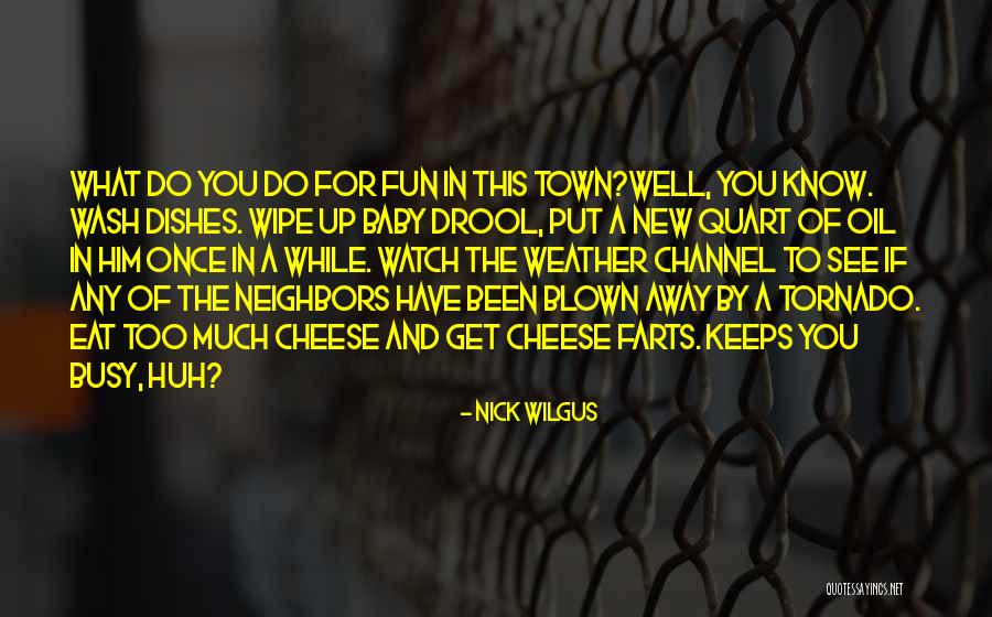 Do The Dishes Quotes By Nick Wilgus Do The Dishes Quotes By Nick Wilgus