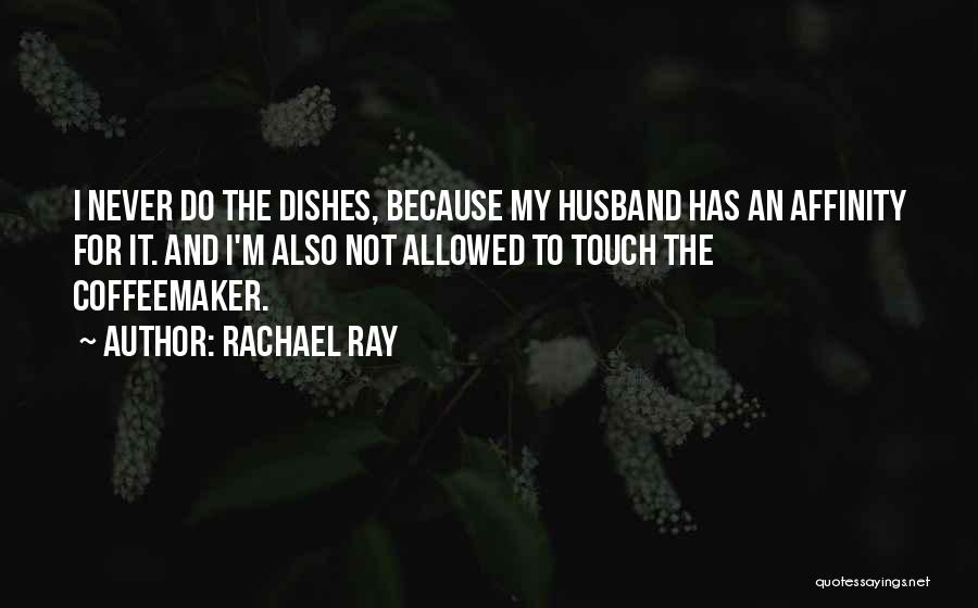 Do The Dishes Quotes By Rachael Ray