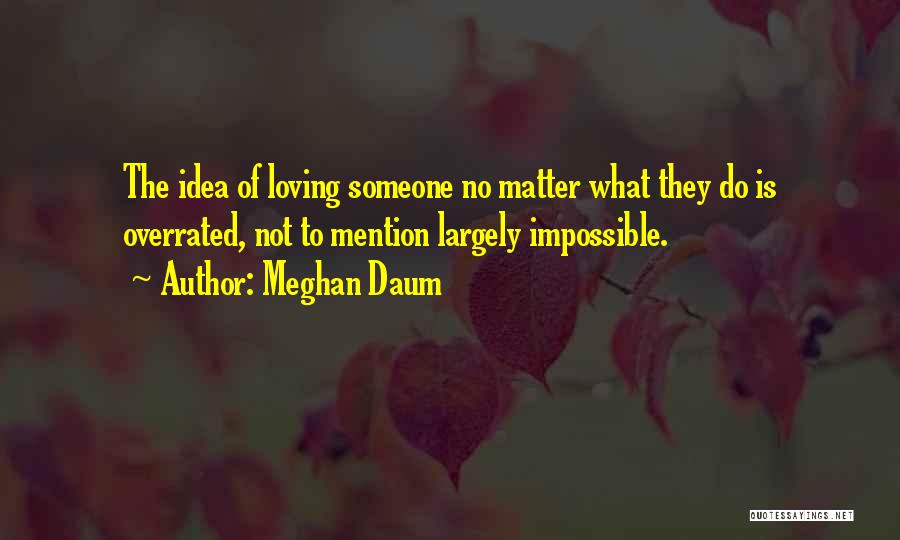 Do The Impossible Quotes By Meghan Daum