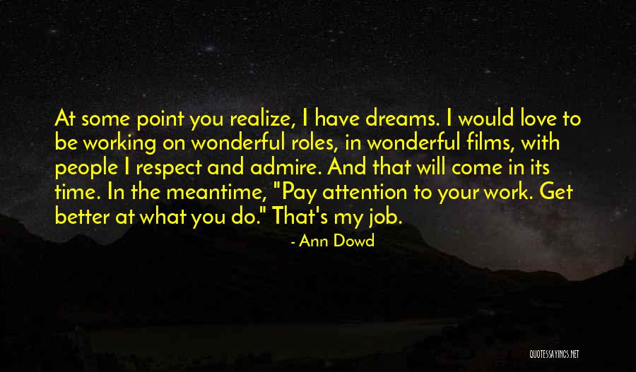 Do The Job You Love Quotes By Ann Dowd Do The Job You Love Quotes By Ann Dowd
