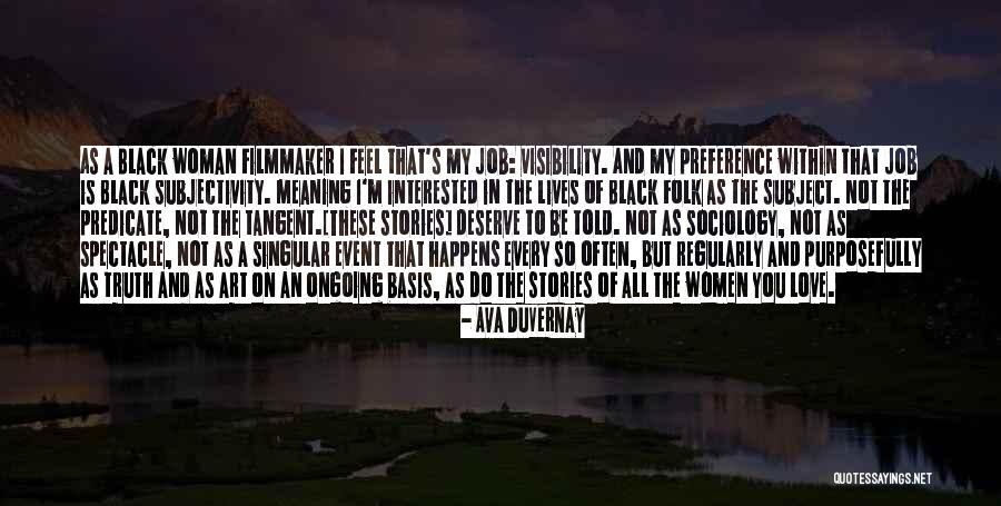 Do The Job You Love Quotes By Ava DuVernay Do The Job You Love Quotes By Ava DuVernay
