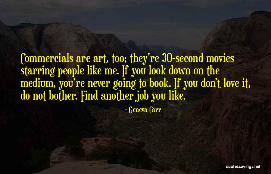 Do The Job You Love Quotes By Geneva Carr Do The Job You Love Quotes By Geneva Carr