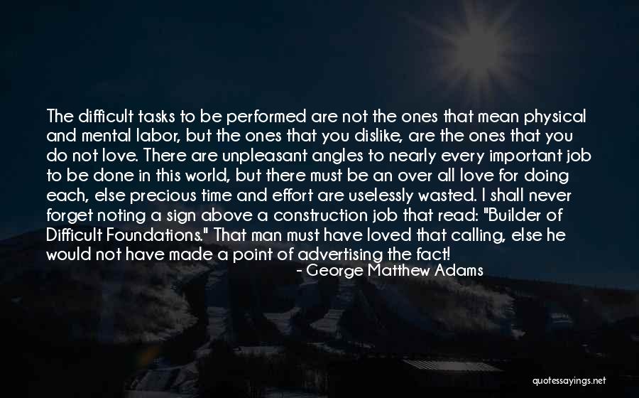 Do The Job You Love Quotes By George Matthew Adams Do The Job You Love Quotes By George Matthew Adams