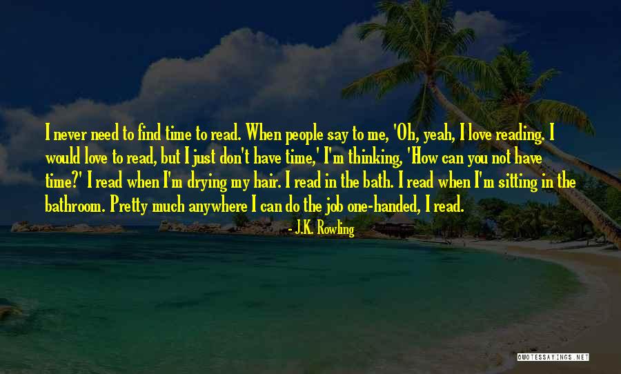 Do The Job You Love Quotes By J.K. Rowling Do The Job You Love Quotes By J.K. Rowling