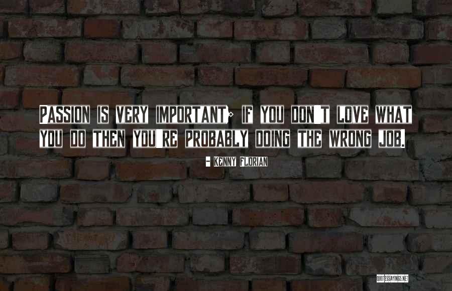 Do The Job You Love Quotes By Kenny Florian Do The Job You Love Quotes By Kenny Florian