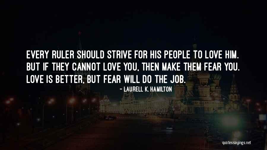 Do The Job You Love Quotes By Laurell K. Hamilton Do The Job You Love Quotes By Laurell K. Hamilton