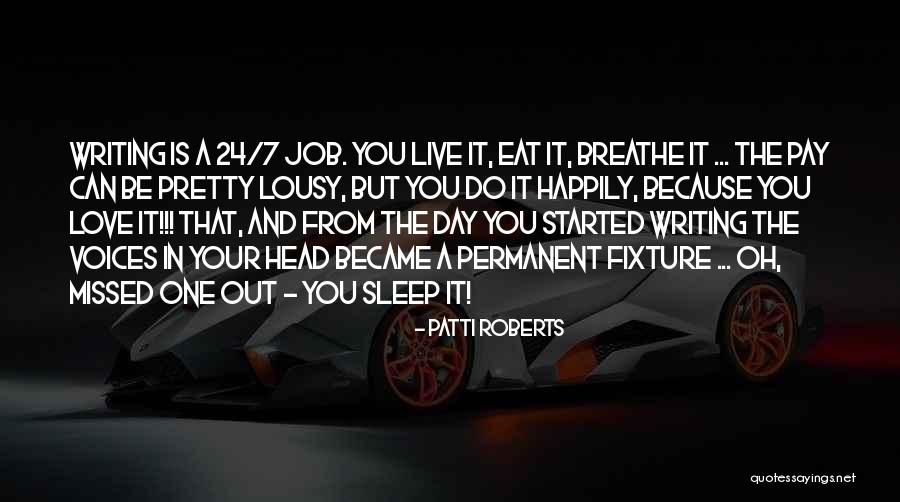 Do The Job You Love Quotes By Patti Roberts Do The Job You Love Quotes By Patti Roberts