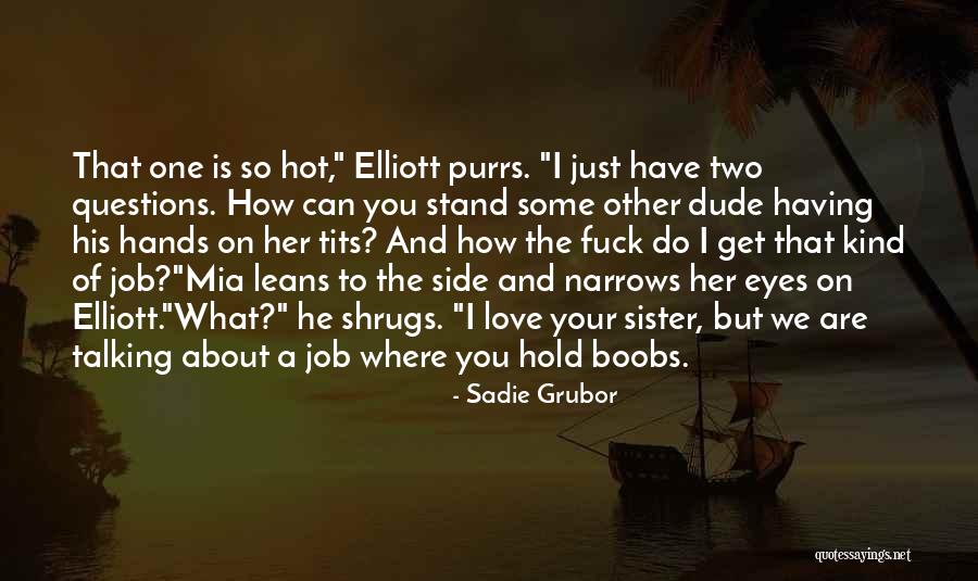 Do The Job You Love Quotes By Sadie Grubor Do The Job You Love Quotes By Sadie Grubor