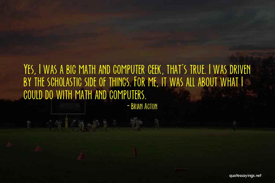 Do The Math Quotes By Brian Acton