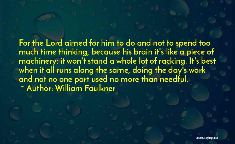 Do The Needful Quotes By William Faulkner