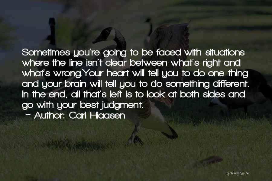 Do The Right Thing Best Quotes By Carl Hiaasen