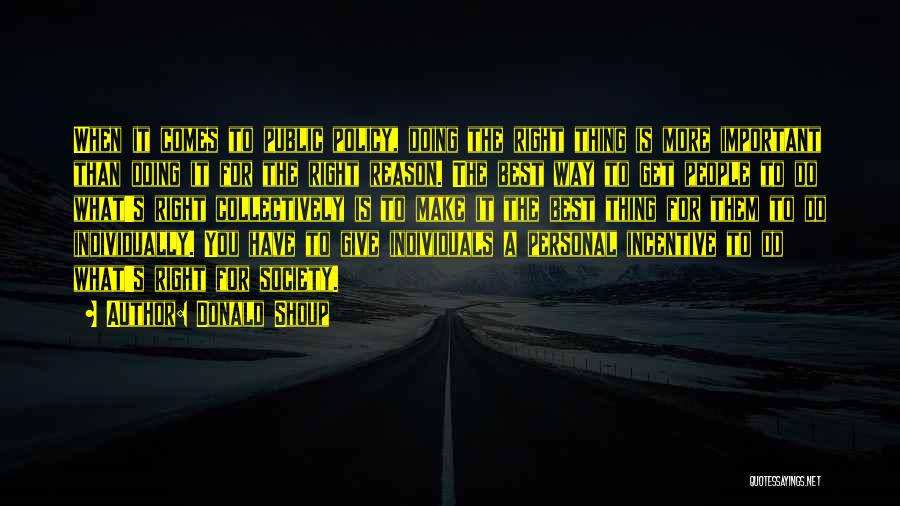 Do The Right Thing Best Quotes By Donald Shoup