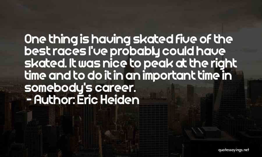 Do The Right Thing Best Quotes By Eric Heiden