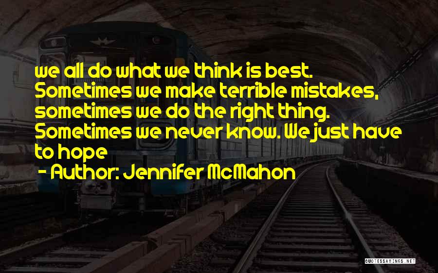 Do The Right Thing Best Quotes By Jennifer McMahon