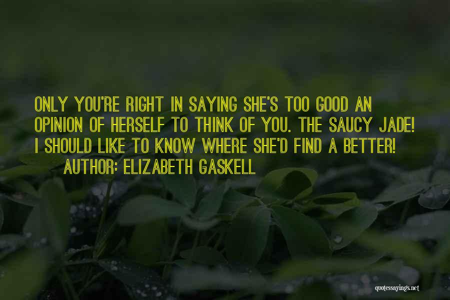 Do The Right Thing Jade Quotes By Elizabeth Gaskell