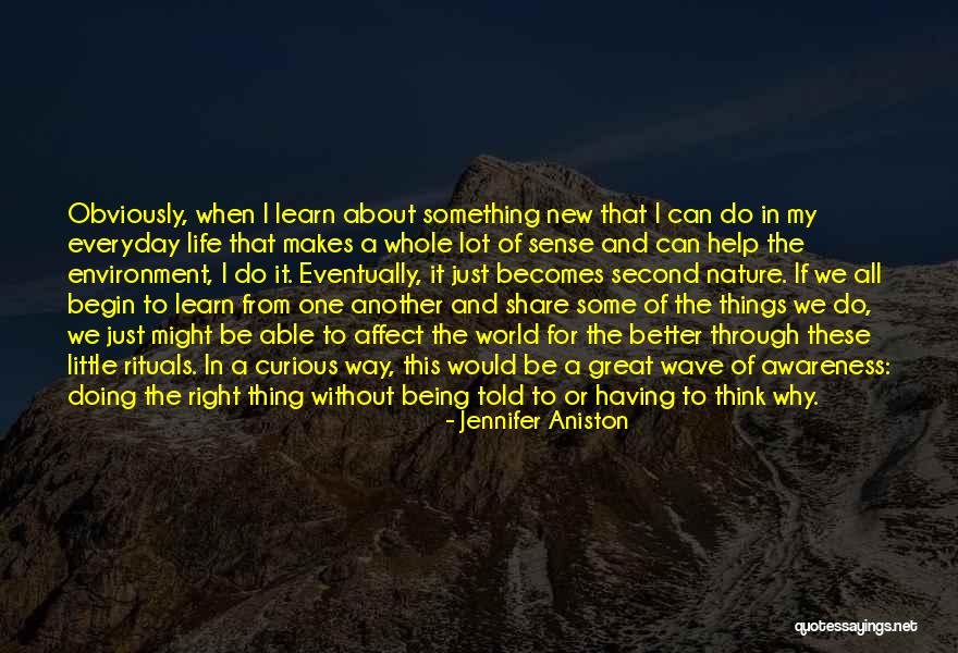Do The Right Things In Life Quotes By Jennifer Aniston Do The Right Things In Life Quotes By Jennifer Aniston
