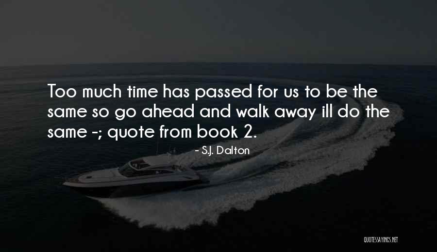 Do The Same Thing Over And Over Quote Quotes By S.J. Dalton Do The Same Thing Over And Over Quote Quotes By S.J. Dalton