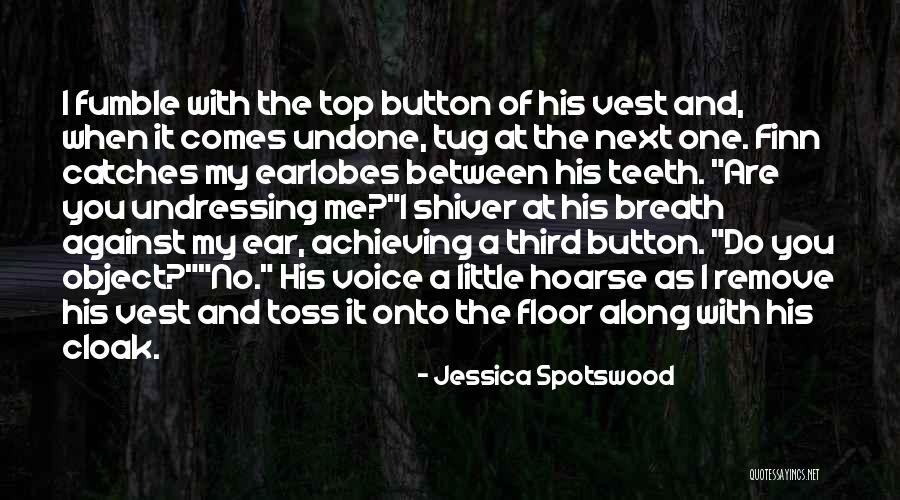 Do The Undone Quotes By Jessica Spotswood Do The Undone Quotes By Jessica Spotswood