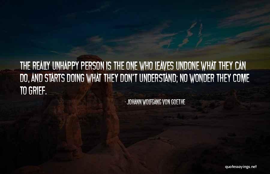 Do The Undone Quotes By Johann Wolfgang Von Goethe Do The Undone Quotes By Johann Wolfgang Von Goethe
