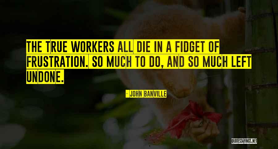 Do The Undone Quotes By John Banville Do The Undone Quotes By John Banville