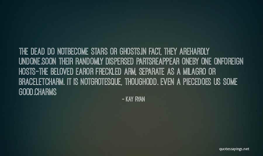 Do The Undone Quotes By Kay Ryan Do The Undone Quotes By Kay Ryan