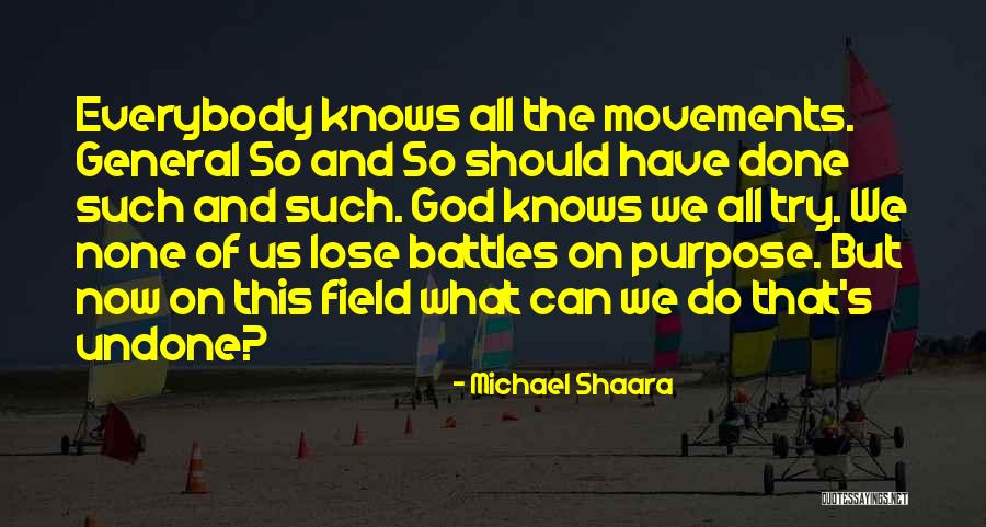 Do The Undone Quotes By Michael Shaara Do The Undone Quotes By Michael Shaara