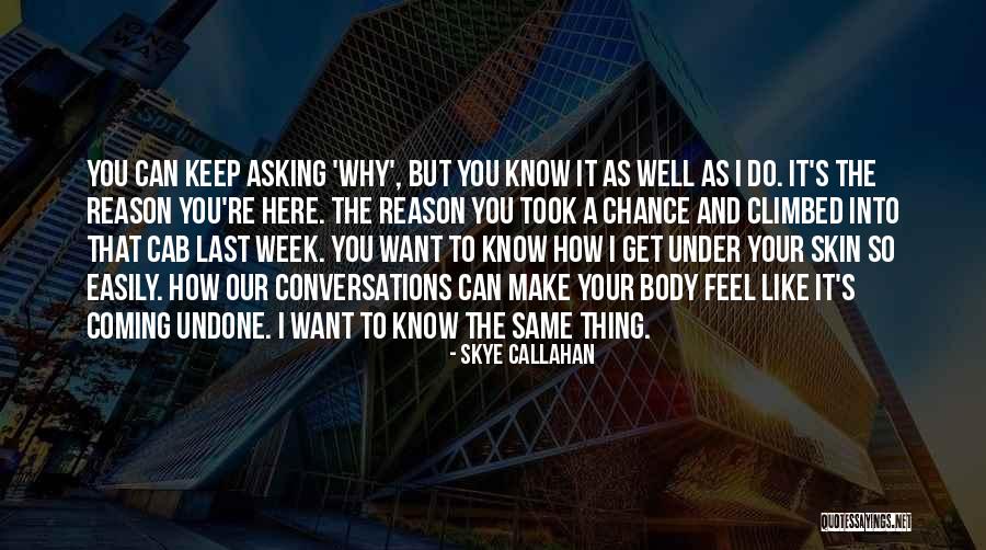 Do The Undone Quotes By Skye Callahan Do The Undone Quotes By Skye Callahan