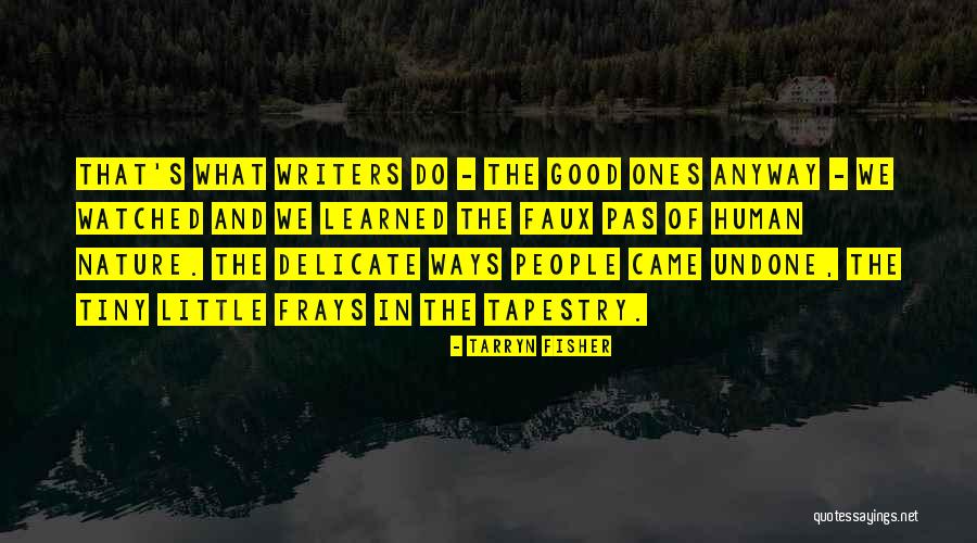 Do The Undone Quotes By Tarryn Fisher Do The Undone Quotes By Tarryn Fisher