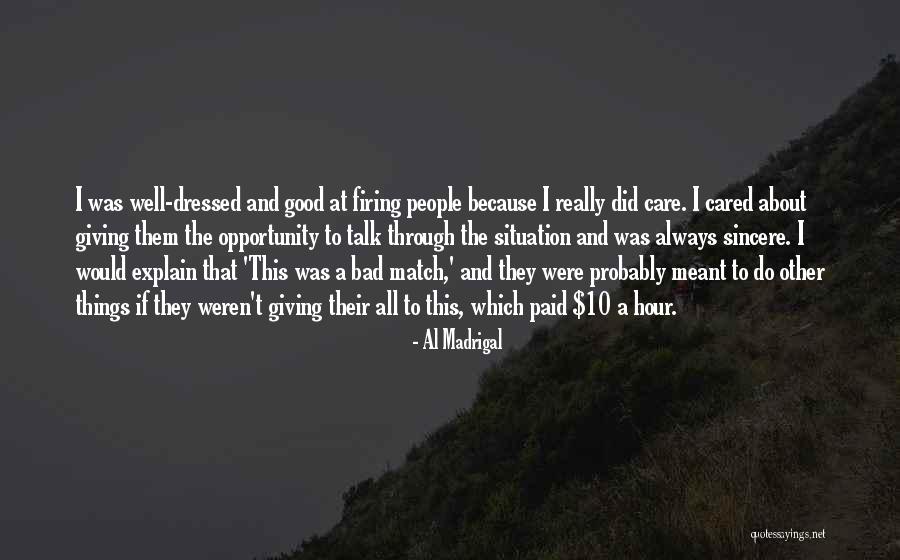 Do They Really Care Quotes By Al Madrigal Do They Really Care Quotes By Al Madrigal