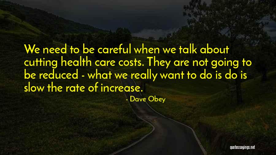 Do They Really Care Quotes By Dave Obey Do They Really Care Quotes By Dave Obey