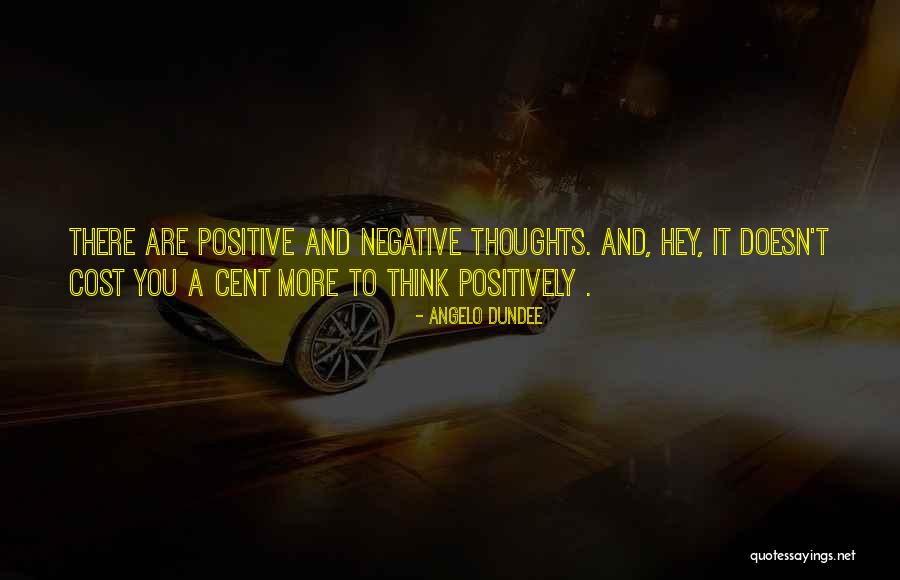 Do Things Positively Quotes By Angelo Dundee Do Things Positively Quotes By Angelo Dundee