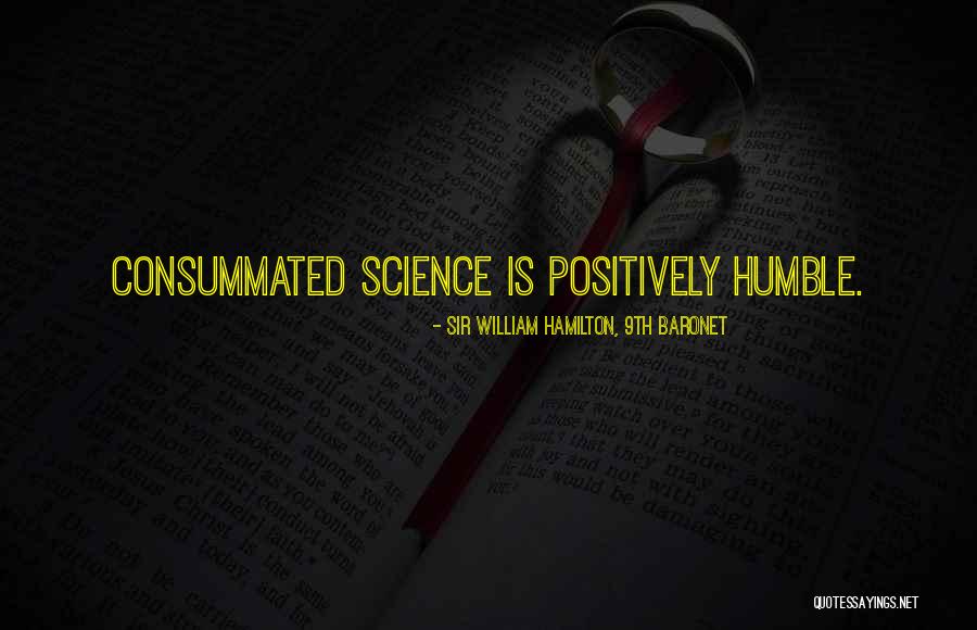 Do Things Positively Quotes By Sir William Hamilton, 9th Baronet Do Things Positively Quotes By Sir William Hamilton, 9th Baronet
