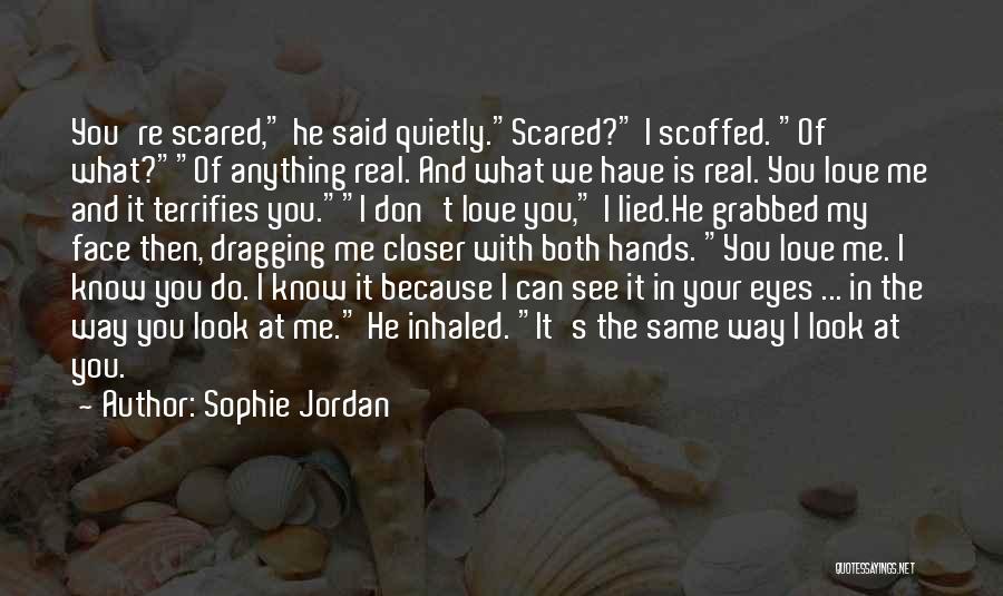 Do U Even Love Me Quotes By Sophie Jordan