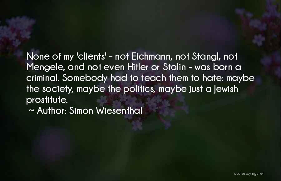 Do U Hate Me Quotes By Simon Wiesenthal
