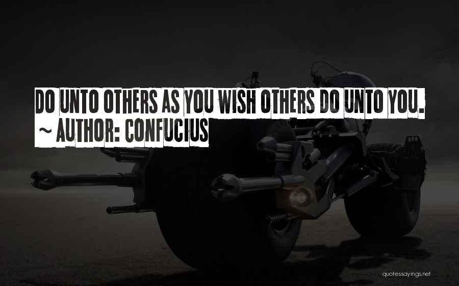 Do Unto Others Quotes By Confucius
