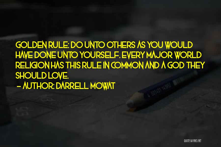 Do Unto Others Quotes By Darrell Mowat