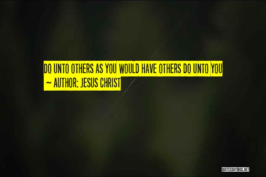 Do Unto Others Quotes By Jesus Christ